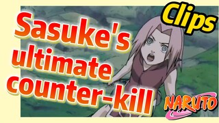 [NARUTO]  Clips |  Sasuke's ultimate counter-kill