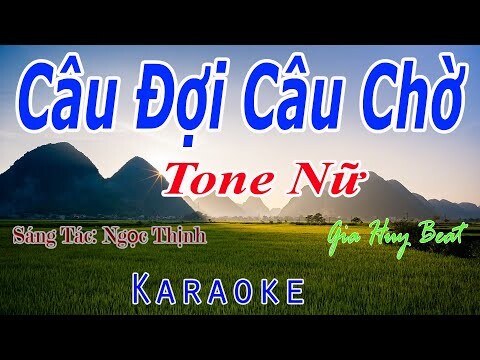 Câu Đợi Câu Chờ - Karaoke - Tone Nữ - Nhạc Sống - gia huy beat