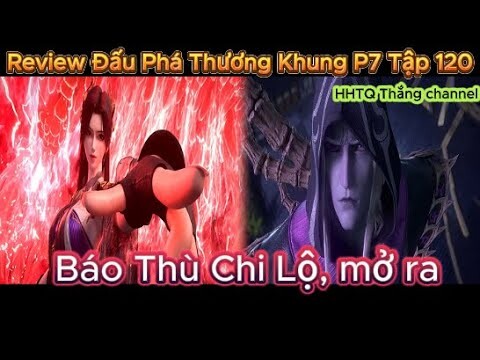 Đấu Phá Thương Khung Phần 7 Tập 120 Engsub Thuyết Minh|Battle Through the Heavens|HHTQ Thang channel