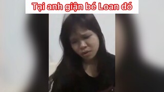 Tại anh giận bé Loan