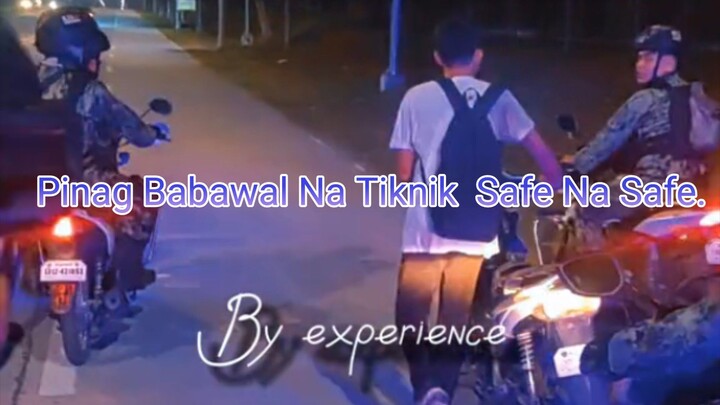 Pinag Babawal Na Tiknik  Safe Na Safe.....