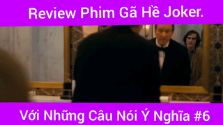 Review Phim Gã Hề Joker Với Những Câu Nói Ý Nghĩa phần 6