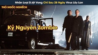 [Review Phim] Chỉ Vì Giải Thoát Một Chú Khỉ Mà Cả Thế Giới Bị Zombie Xâm Chiếm Chỉ Trong 28 Ngày