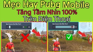 PUBG Mobile | (Mẹo) Hay Tăng Tầm Nhìn Của Bạn 100% Dễ Quan Sát Hơn Trên Điện Thoại | NhâmHNTV