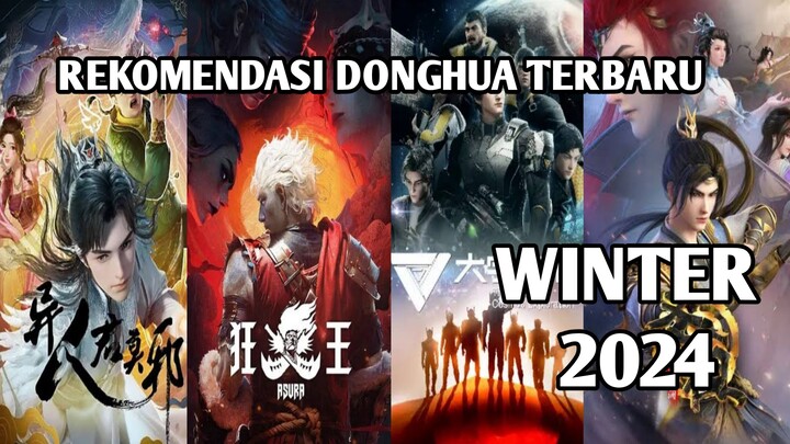 REKOMENDASI DONGHUA BARU YANG RILIS WINTER 2024 PART 2 🔥 WAJIB UNTUK KALIAN TONTON