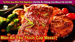 Tỷ Phú Sáu Múi Thử Thách Chế Độ Ăn Của Siêu Sao Messi Và Cá Kết | Review Con Người Và Cuộc Sống