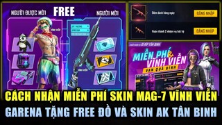 Free Fire | Cách Nhận FREE Skin MAG-7 Vĩnh Viễn Sự Kiện Mới - Garena Tặng Miễn Phí Skin AK Tân Binh