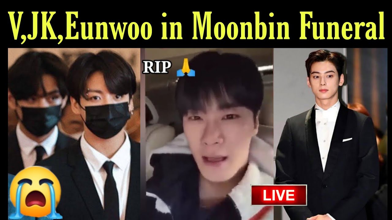 Jungkook V BTS & Cha Eunwoo at Astro Moonbin Funeral in Seoul Right Now Eun  woo Suga RM haegeum mv 