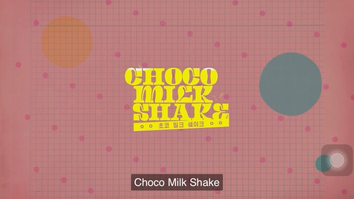 Choco milk shake ep9