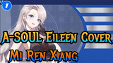 [A-SOUL] Eileen Cover - Mi Ren Xiang_1