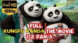 FULL❗KUNGFU PANDA THE MOVIE 1 2 DAN 3 || ALUR CERITA FILM KUNGFU PANDA THE MOVIE 1 2 DAN 3