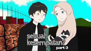 Sebuah kesempatan - part 3 (Animasi Sekolah)