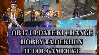 4b47 update ki change hobby ta dekhun 4f lol gamer yt