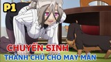 Chuyển Sinh Thành Chó Nhưng Không Quên Hốt Gái (P1) - Tóm Tắt Anime Hay