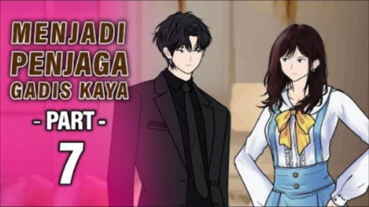 MENJADI PENJAGA GADIS KAYA PART 7 - Animasi Drama Series