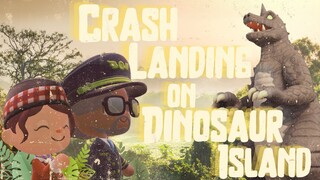 Crash Landing on Dinosaur Island.