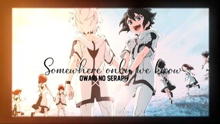 Thiên thần diệt thế - Owari no Seraph 「AMV」Somewhere Only We Know