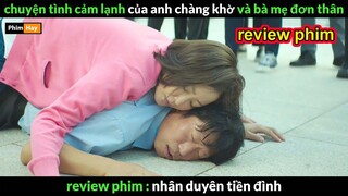 Chuyện tình Cảm Lạnh của chàng Khờ và chị Đẹp - Review phim Nhân Duyên Tiền Đình