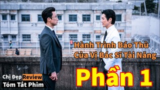 Cứu người không thành lại còn bị hãm hại, vị bác sĩ quyết tâm báo thu| Tóm tắt phim:Bác sĩ trại giam