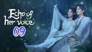 🇨🇳EP. 9 ECHO OF HER VOICE (2024) HD | ENG SUB | Comedy/Historical/Romance