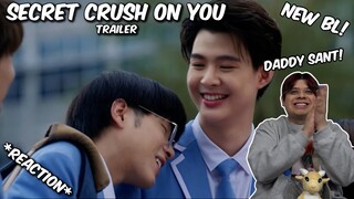 (NEW BL!) แอบหลงรักเดอะซีรีส์ Secret Crush On You - Trailer - REACTION