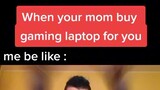 "its essential for gaming mom"