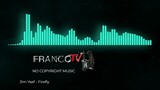 Jim Yosef - Firefly | NO COPYRIGHT SOUND | BACKGROUND MUSIC | DANCE | PARTY | FRANCOTV released 16 |