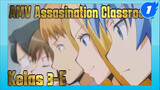 AMV S1 Assasination Classroom | Kelas 3-E Tidak Akan Pernah Lulus!!!_1