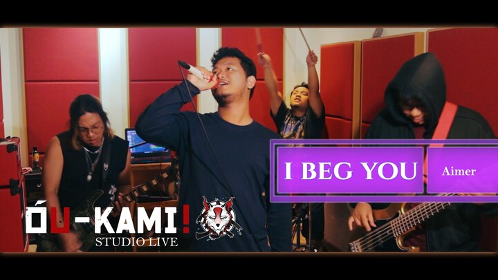 I BEG YOU | OU-KAMI! STUDIO LIVE