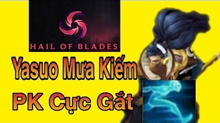 Những Pha PK Cực Gắt Của Yasuo Tốc Hành Với Bảng Ngọc Bổ Trợ Mưa Kiếm | Yasuo Tốc Hành Mưa Kiếm 2020