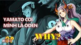 [One Piece]. Tại sao Yamato coi mình là Oden? #Anime