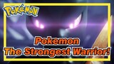 [Pokémon] The Strongest Warrior!