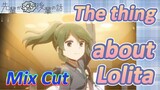[My Senpai is Annoying]  Mix Cut | The thing about Lolita