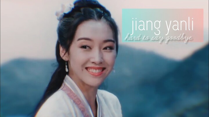 jiang yanli × hard to say goodbye.