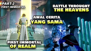 TES KEKUATAN YANG TIDAK TERBATAS - IMMORTAL FIRST PART 2 | DONGHUA BARU 2022