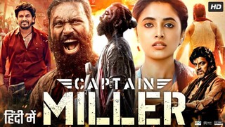 Captain Miller (2024) Hindi Dubbed Full Movie | Starring Dhanush, Shiva Rajkumar, Sundeep Kishan