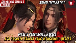 SEASON 3 SELESAI | AKHIR PERJALANAN SANG PAHLAWAN UMAT MANUSIA - Alur Cerita Lord Xue Ying Part 36