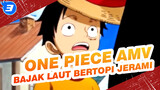 [One Piece AMV / Keren] Kisah Bajak Laut Bertopi Jerami_3