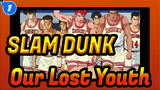 SLAM DUNK| Remembering Our Lost Youth_1