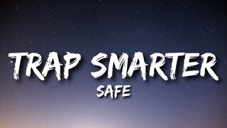 SAFE - Trap Smarter (Lyrics) TTG