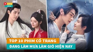 Top 10 phim cổ trang Hoa Ngữ hay nhất đang làm mưa làm gió hiện nay|Hóng Cbiz