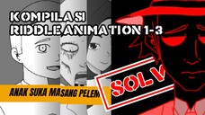 KOMPILASI RIDDLE ANIMATION EPISODE 1 -3 (DENGAN JAWABAN)