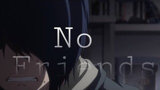 Ishigami Yu「AMV」No Friends - Cadmium(kaguya sama S_2)