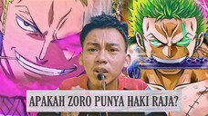 Kekuatan Sebenarnya! Zoro Mempunyai Haki Raja?