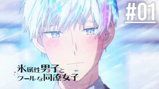 Koori Zokusei Danshi to Cool na Douryou Joshi - Episode 01 Sub Indonesia