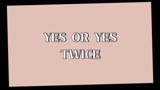 TWICE - YES OR YES