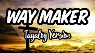 WAY MAKER (TAGALOG VERSION) LYRIC VIDEO