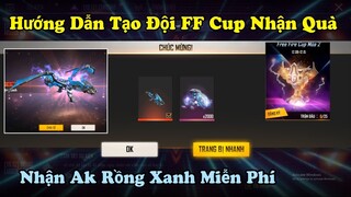 [Garena Free Fire] Hướng Dẫn Tạo Đội Free Fire Cup Mùa 2 Nhận Quà Ak Rồng Xanh Và Kim Cương Miễn Phí