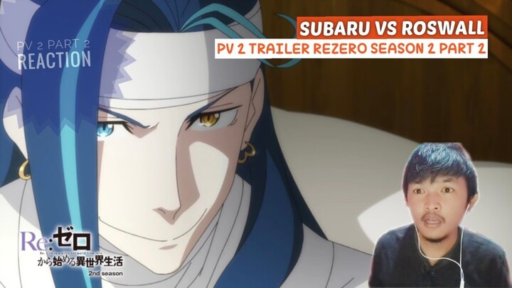 Roswaal vs Subaru!! | PV 2 Trailer Rezero Season 2 Part 2 REACTION | Anime Reaction Indo