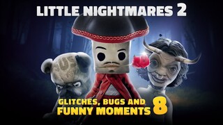 Little Nightmares 2 - Glitches, Bugs and Funny Moments 8